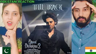 Pakistani Reacts To Bhool Bhulaiyaa 2 (Title Track) Kartik A,Kiara A,Tabu|Tanishk,Pritam,Neeraj