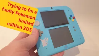 Trying to fix a faulty Nintendo 2ds Pokemon Limited edition