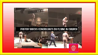 Pastor shocks congregants by flying in church! Watch