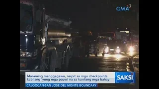 Saksi: Maraming manggawa, naipit sa mga checkpoints kabilang...