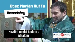 o. Kuffa: Rozdiel medzi ,,idolom" a ,,ideálom"