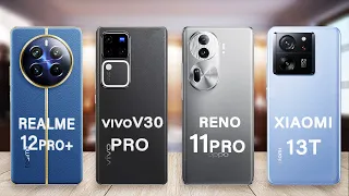 vivo V30 Pro Vs Xiaomi 13T Vs Oppo Reno11 Pro Vs Realme 12 Pro Plus Specs Review