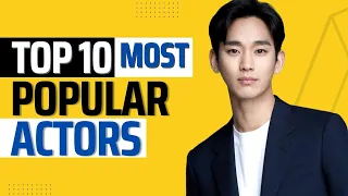 TOP 10 MOST KOREAN ACTORS