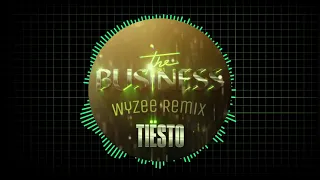 Tiesto - The Business (Wyzee Remix)