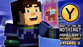 What if You Do Nothing? - Minecraft: Story Mode Season 2 Episode 2