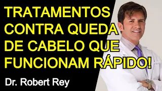 TRATAMENTOS CONTRA QUEDA DE CABELO QUE FUNCIONAM RÁPIDO - Dr. Rey