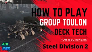 How to Play Group Toulon Deck Tech- Steel Division 2