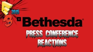 E3 2015 -  Bethesda Press Conference Reactions