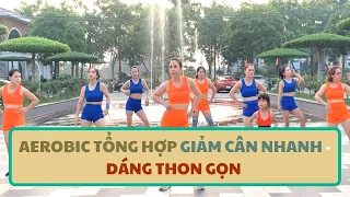 AEROBIC TỔNG HỢP GIẢM CÂN NHANH - DÁNG THON GỌN |OANH NGUYỄN