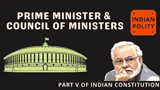 Prime Minister & Council of ministers | Union Executive | Indian Polity