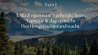 Psalm 121 vers 1 en 4 - 'k Sla d' ogen naar 't gebergte heen