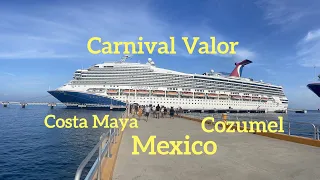 Carnival Valor. Costa Maya and Cozumel, Mexico.