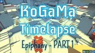 KoGaMa Timelapse - Build 1 - Epiphany - Part 1