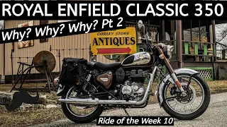 Royal Enfield Classic 350 - Long Ride- Why? - Pt 2 Wahoo!