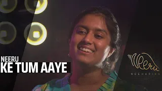 Ke Tum Aaye | Neeru | Ramu Raj | Cochin Strings | Sunil Kumar | Rajesh Cherthala | Sonali Singhal