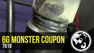 6g Pipe Welding Test Monster Coupon 7018