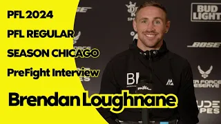 2024 PFL Regular Season Chicago Pre-Fight Interview with Brendan Loughnane