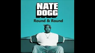 Round & Round (NATE DOGG)