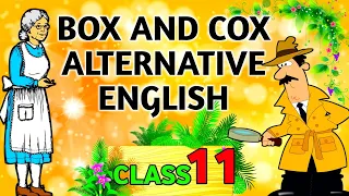 BOX AND COX CLASS 11 ALTERNATIVE ENGLISH ll EXPLANATION IN HINDI ll AHSEC