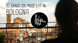 10 Things you must Eat in Bologna [Italy]