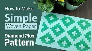 How to Make Simple Woven Paper Diamond Plus Pattern
