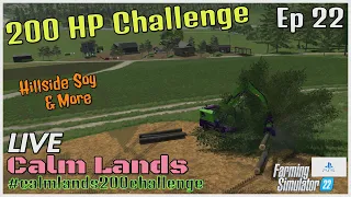 200 HP Challenge / Calm Lands LIVE / Ep 22 / Hillside Soy N' More / FS22 / PS5 / RustyMoney Gaming