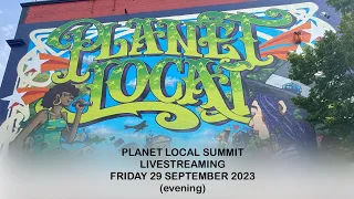 Planet Local Summit Livestream Friday 29 September (evening)
