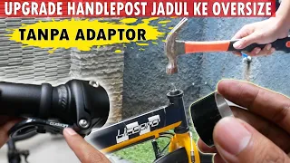 TANPA ADAPTOR !!! UPGRADE HANDLEPOST SEPEDA JADUL KE OVERSIZE OS