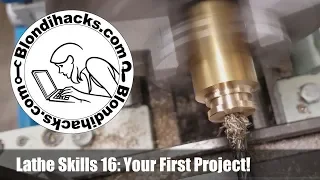 Metal Lathe Tutorial 16: Your First Project!