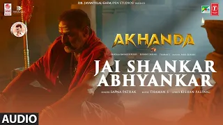 Jai Shankar Abhyankar Audio Song | Akhanda (Hindi) | N Balakrishna, Pragya | Sapna | Thaman S