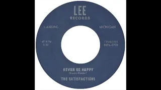 Satisfactions - Never Be Happy