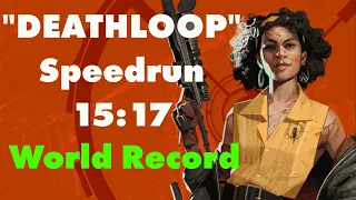 [World Record] DEATHLOOP any% in 15:17