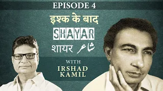 Shayar | Ishq ke Baad  | Irshad Kamil | Episode 4