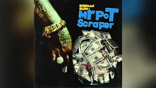 Bossman Dlow - Mr Pot Scraper [Clean]