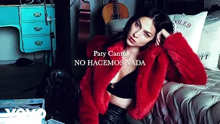 Paty Cantú - No Hacemos Nada (Lyric Video)