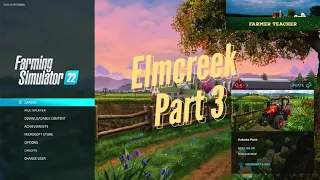 Elmcreek Part 3 Farming Simulator 22