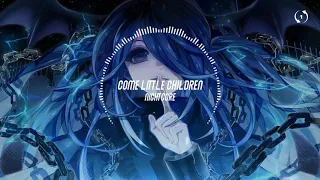 [1 hour loop] Nightcore - Come Little Children