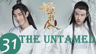 ENG SUB《The Untamed》EP31——Starring: Xiao Zhan, Wang Yi Bo, Meng Zi Yi