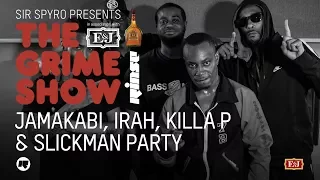 Grime Show: Jamakabi, Irah, Killa P & Slickman Party