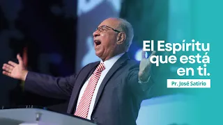 El Espíritu que está en ti | Pastor José Satirio | Iglesia Centro Cristiano