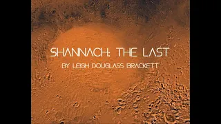 SHANNACH: THE LAST by Leigh Douglass Brackett ~ Full Audiobook ~ Science Fiction