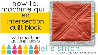 How-To Machine Quilt a Intersection Quilt Block W/Natalia Bonner-Let's Stitch a Block a Day- Day 18