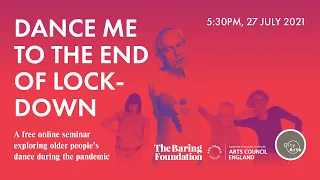 Dance Me to the End of Lockdown | A seminar exploring older people’s dance during the pandemic