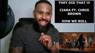 👏🏽 THEY DID THAT !!! Ciara ft. Chris Brown - How We Roll (Video) #Reaction