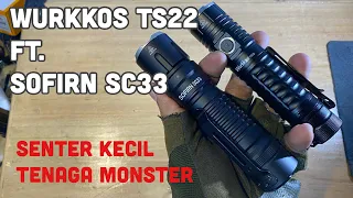 Dua senter kecil yang super Wurkkos TS22 vs Sofirn SC33