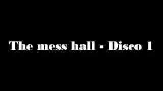 The Mess hall - Disco 1