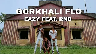 GORKHALI FLO - EAZY FEAT. RNB OFFICIAL VIDEO || 2022