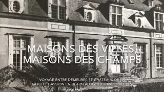 Maisons des villes, maisons des champs : Voyage entre demeures et châteaux de la famille Gassion ...