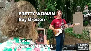 Oh, Pretty Woman (Roy Orbison) - Cover: James Marçal