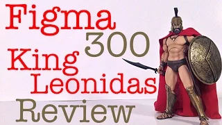 Good Smile Company 270 Figma 300 KING LEONIDAS Movie Action Figure Review Toy Review